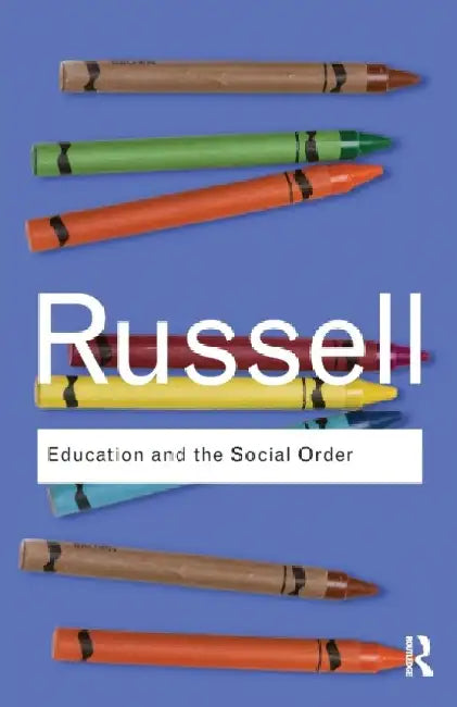 Education and the Social Order by Bertrand Russell