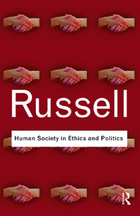 Human Society In Ethics And Politics  by Bertrand Russell