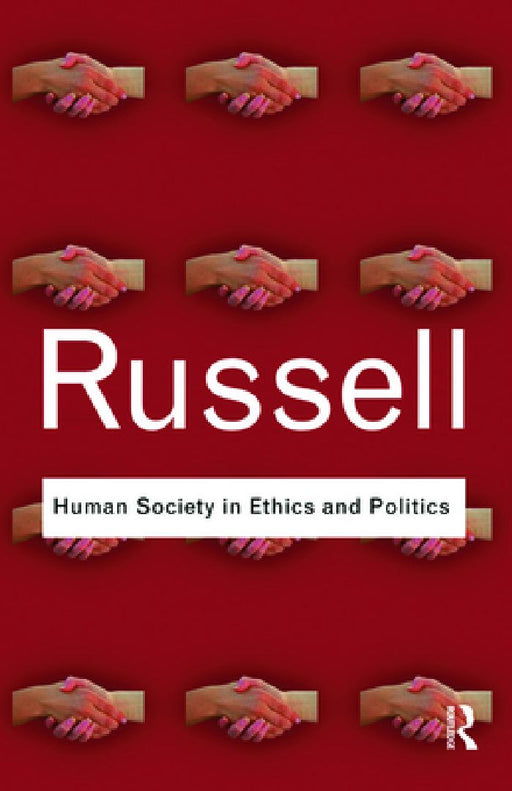 Human Society In Ethics And Politics  by Bertrand Russell
