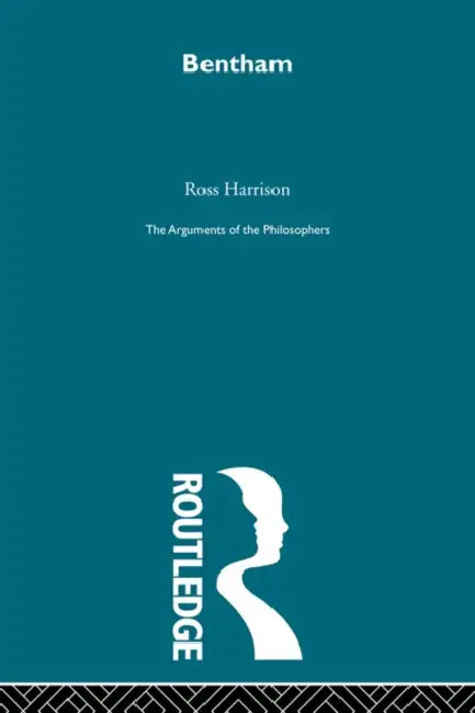 Bentham-Arg Philosophers by Ross Harrison
