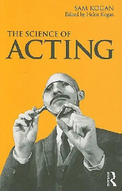 The Science of Acting by Sam Kogan