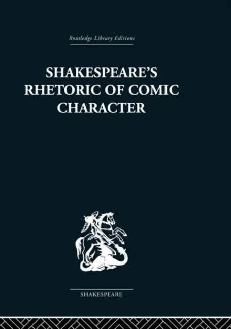 Shakespeare's Rhetoric of Comic Character by Karen Newman