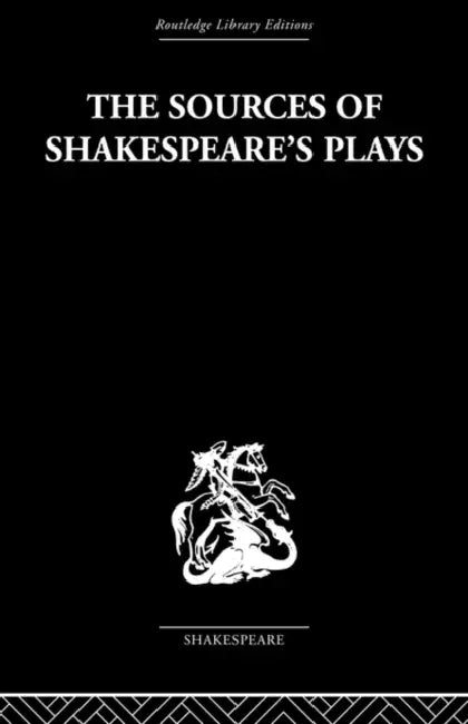 The Sources of Shakespeare's Plays by Kenneth Muir