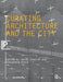 Curating Architecture and the City by Sarah Chaplin