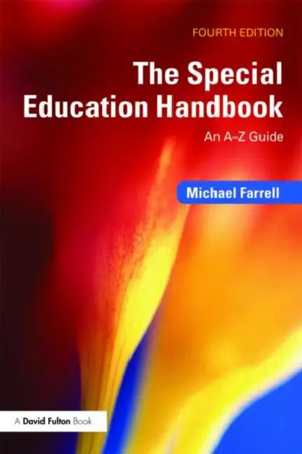 The Special Education Handbook: An A-Z Guide by Michael Farrell