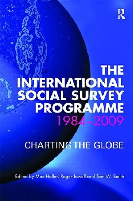 The International Social Survey Programme 1984-2009: Charting the Globe by Max Haller