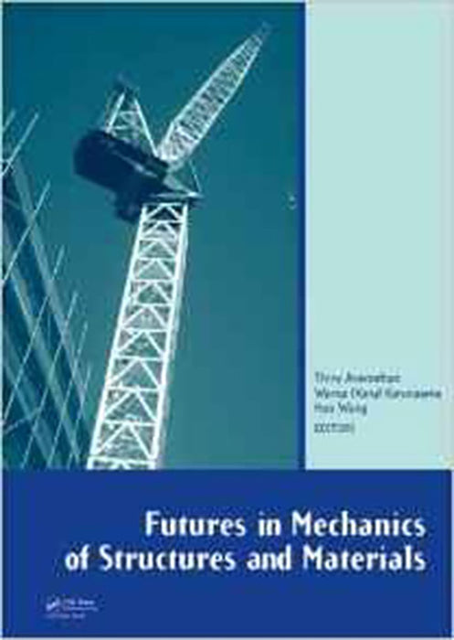 Futures In Mechanics Of Structures And Materials