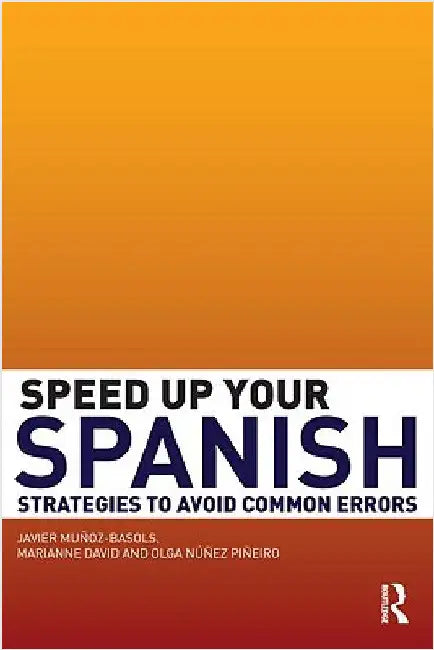 Speed Up Your Spanish: Strategies to Avoid Common Errors by Javier Muñoz-Basols