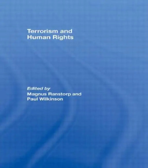 Terrorism and Human Rights by Ranstorp Magnus