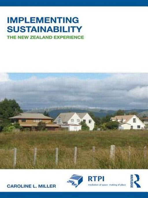 Implementing Sustainability: The New Zealand Experience by Caroline L. Miller