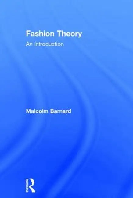Fashion Theory: An Introduction by Malcolm Barnard
