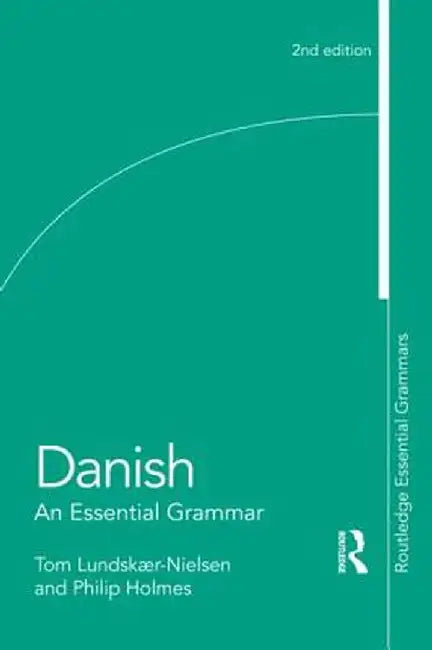 Danish: An Essential Grammar by Tom Lundskaer-Nielsen