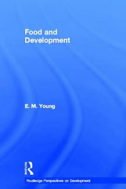Food and Development by E.M. Young