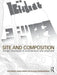 Site and Composition: Design Strategies in Architecture and Urbanism by Enis Aldallal