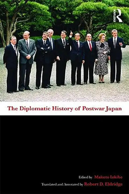 The Diplomatic History of Postwar Japan by Makoto Iokibe