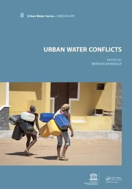 Urban Water Conflicts: Unesco-Ihp by Bernard Barraque