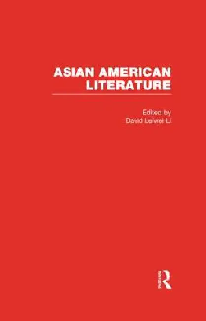 Asian American Literature by David Leiwei Li