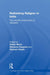 Rethinking Religion in India: The Colonial Construction of Hinduism by Esther Bloch, Marianne Keppens, Rajaram Hegde