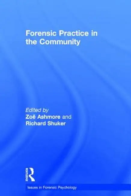 Forensic Practice in the Community by Zoë Ashmore