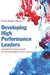 Developing High Performance Leaders: A Behavioral Science Guide for the Knowledge of Work Culture by Philip Robert Harris