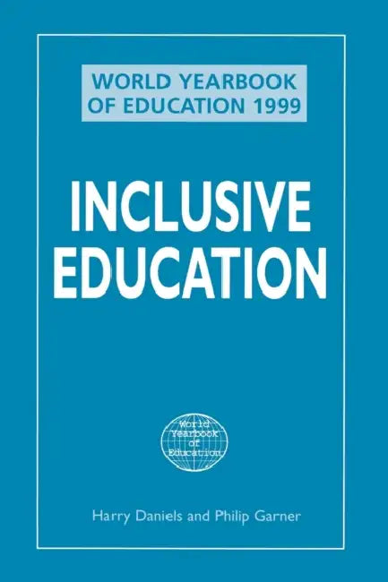 World Yearbook of Education 1999: Inclusive Education by Harry Daniels, Philip Garner