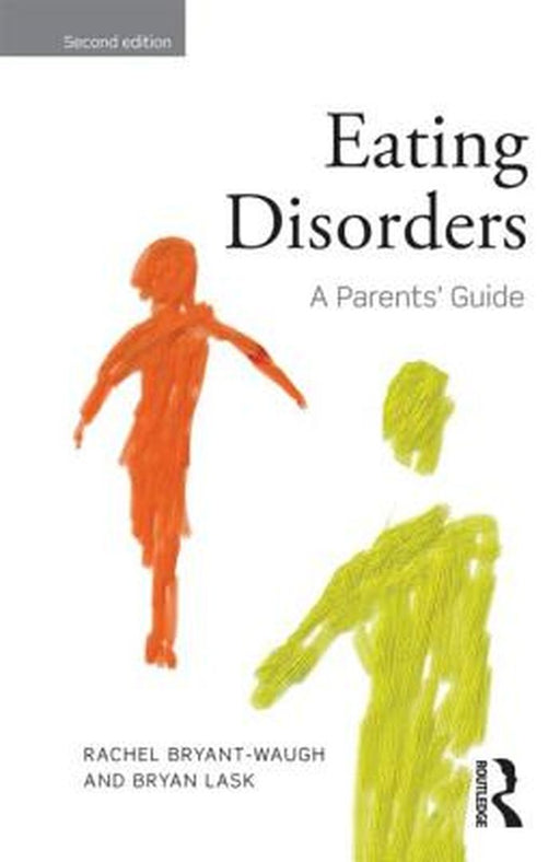 Eating Disorders: A Parents' Guide by Rachel Bryant-Waugh, Bryan Lask