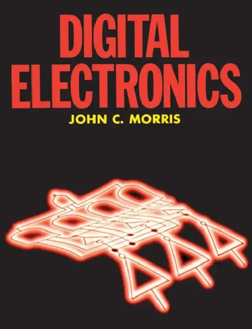 Digital Electronics by John Morris