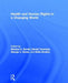 Health and Human Rights in a Changing World by Michael Grodin