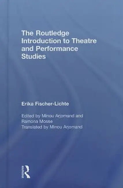 The Routledge Introduction to Theatre and Performance Studies by Erika Fischer-Lichte