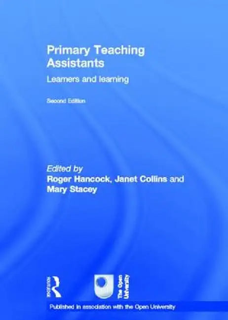 Primary Teaching Assistants: Learners and Learning by Roger Hancock