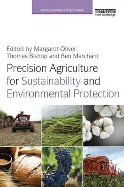 Precision Agriculture for Sustainability and Environmental Protection by Margaret Oliver