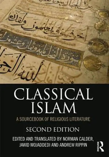 Classical Islam: A Sourcebook of Religious Literature by Norman Calder