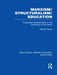 Marxism/Structuralism/Education (RLE Edu L): Theoretical Developments in the Sociology of Education by Madan Sarup
