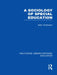A Sociology of Special Education (RLE Edu M) by Sally Tomlinson