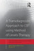 A Transdiagnostic Approach to CBT Using Method of Levels Therapy: Distinctive Features by Warren Mansell