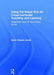 Using the Visual Arts for Cross-Curricular Teaching and Learning: Imaginative Ideas for the Primary School by Karen Hosack Janes