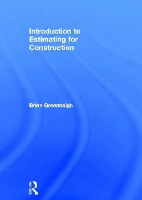 Introduction to Estimating for Construction by Brian Greenhalgh
