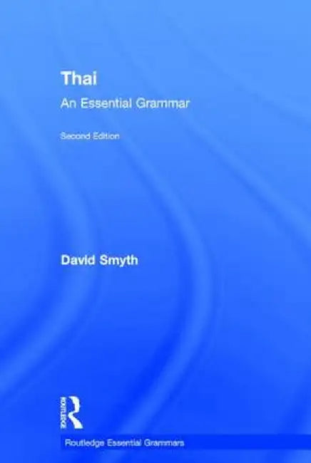 Thai: An Essential Grammar by David Smyth