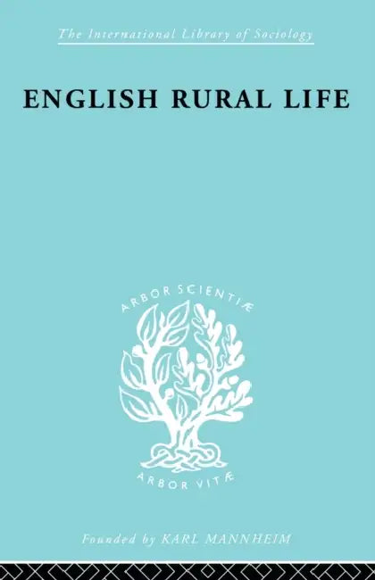 English Rural Life: Village Activities, Organizations and Institutions by H. E. Bracey