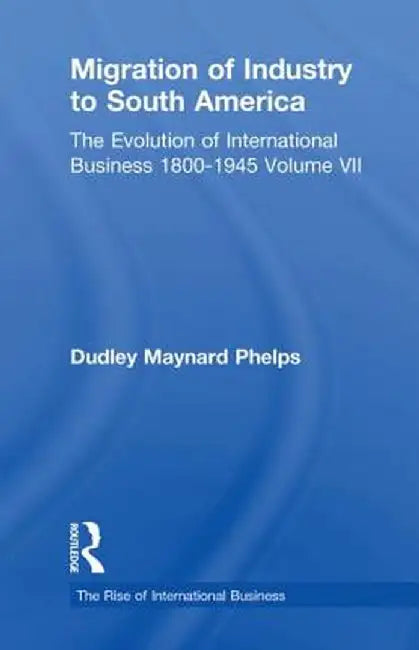 Migration Indust Sth Americ V7 by Dudley Maynard Phelps