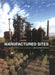Manufactured Sites: Rethinking the Post-Industrial Landscape by Niall Kirkwood