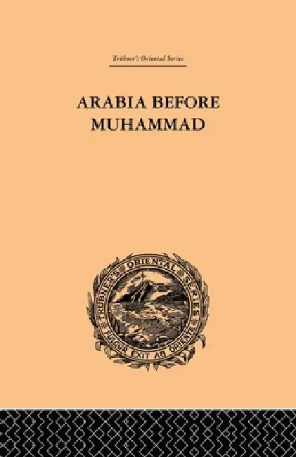 Arabia Before Muhammad by De Lacy O'Leary