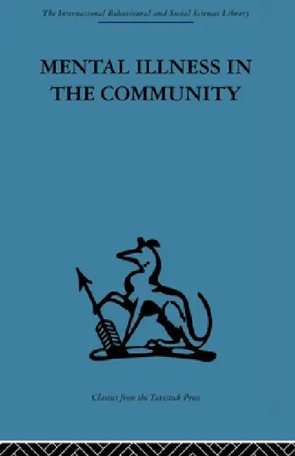Mental Illness in the Community: The Pathway to Psychiatric Care by David Goldberg