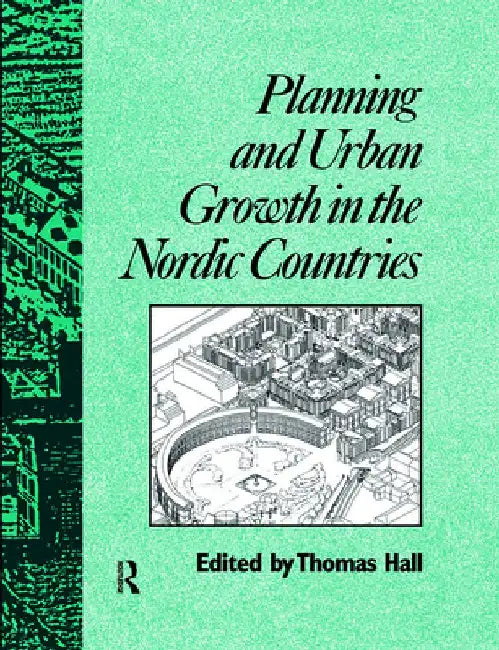 Planning and Urban Growth in Nordic Countries by Thomas Hall