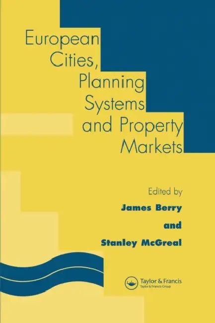 European Cities, Planning Systems and Property Markets by J. N. Berry, W. S. McGreal