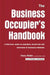 The Business Occupier's Handbook: A Practical Guide to Acquiring, Occupying and Disposing of Business Premises by Clifford Chance