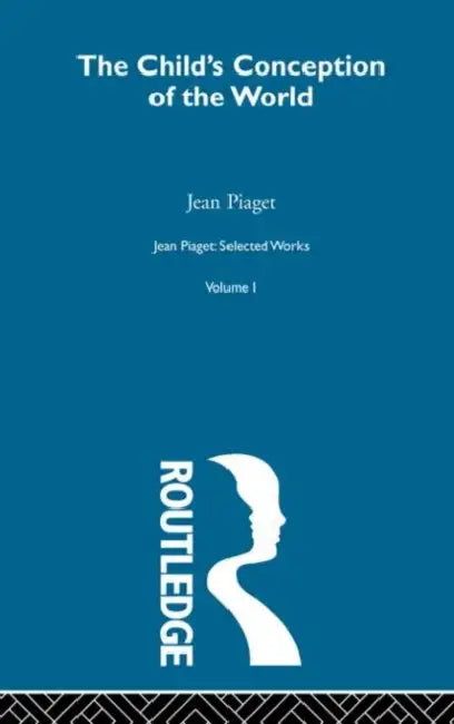 Child's Conception of the World: Selected Works by Jean Piaget