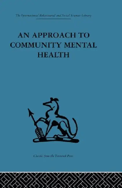 An Approach to Community Mental Health by Gerald Caplan