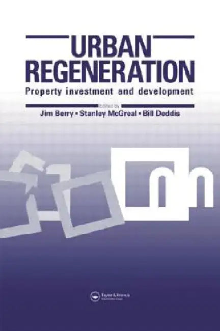 Urban Regeneration: Property Investment and Development by Berry J.N.