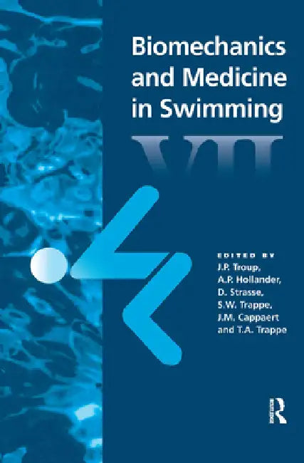 Biomechanics and Medicine in Swimming VII by A. P. Hollander